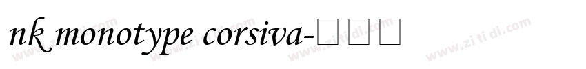 nk monotype corsiva字体转换